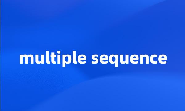 multiple sequence