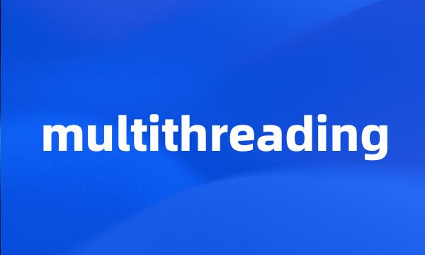 multithreading