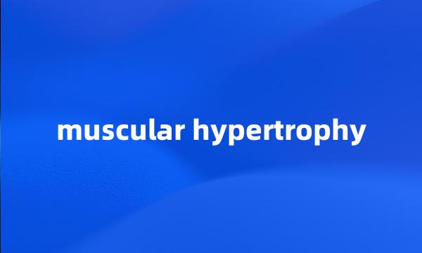 muscular hypertrophy