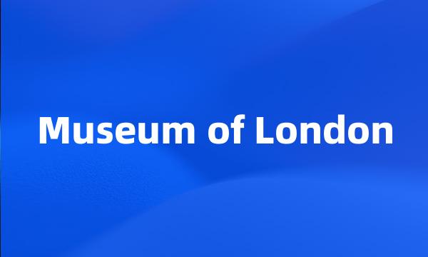 Museum of London