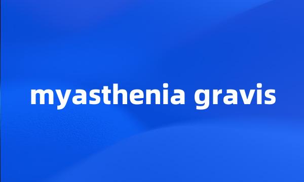 myasthenia gravis