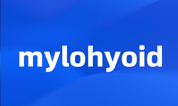 mylohyoid