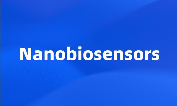 Nanobiosensors