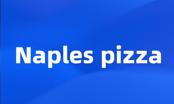 Naples pizza