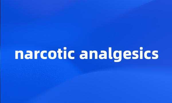 narcotic analgesics