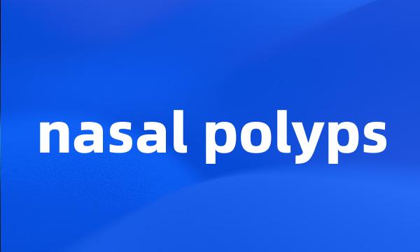 nasal polyps