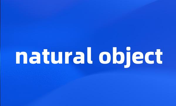 natural object