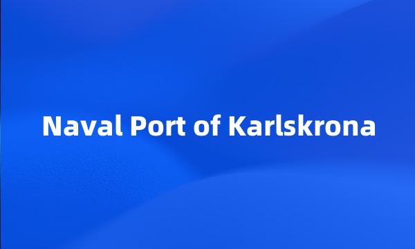 Naval Port of Karlskrona