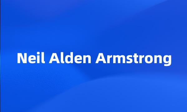 Neil Alden Armstrong