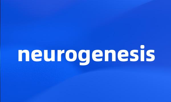 neurogenesis