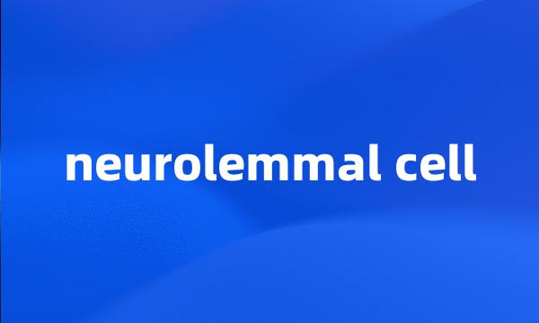 neurolemmal cell