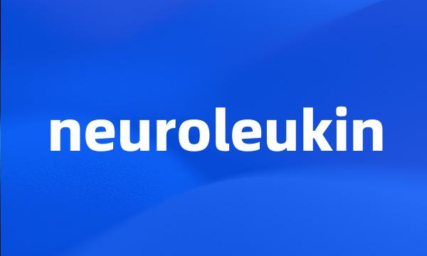 neuroleukin