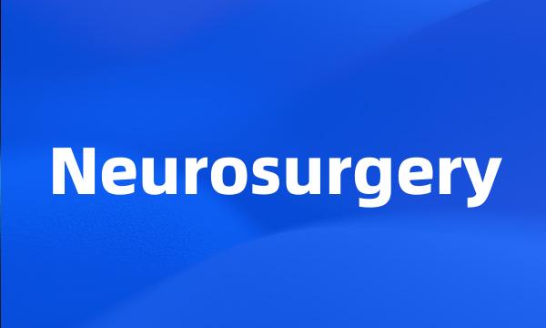 Neurosurgery