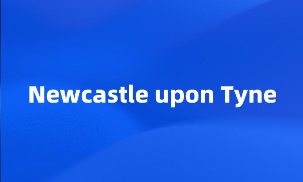 Newcastle upon Tyne