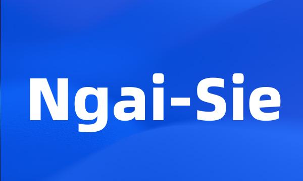 Ngai-Sie