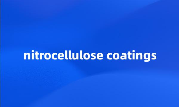 nitrocellulose coatings