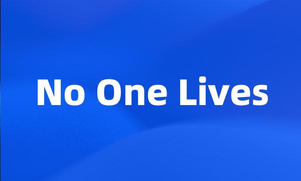 No One Lives