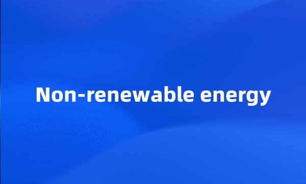 Non-renewable energy