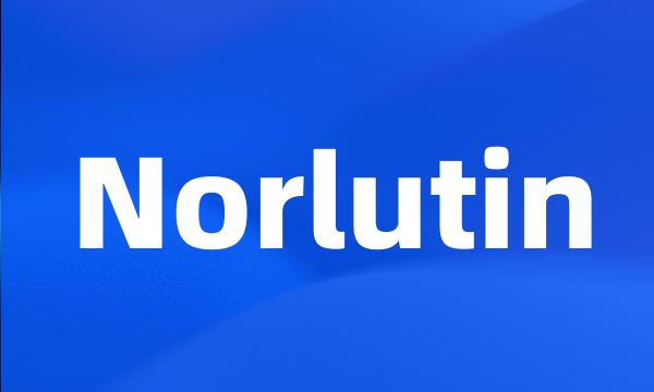 Norlutin