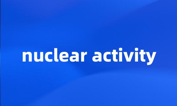 nuclear activity