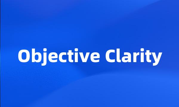 Objective Clarity