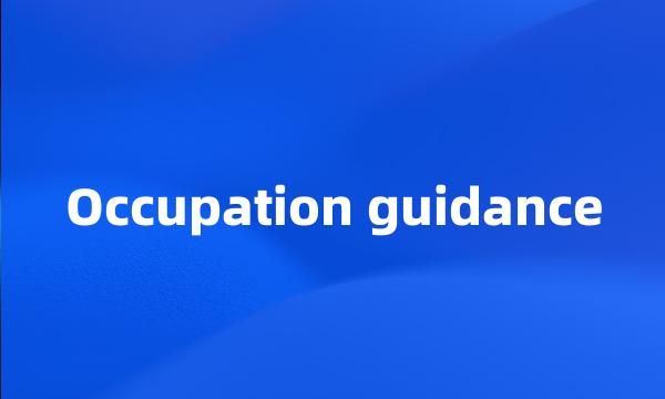 Occupation guidance