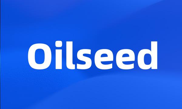 Oilseed