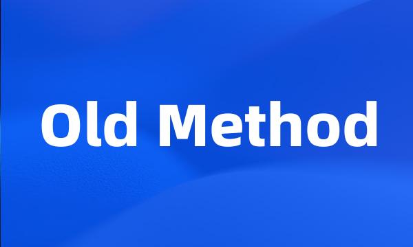 Old Method