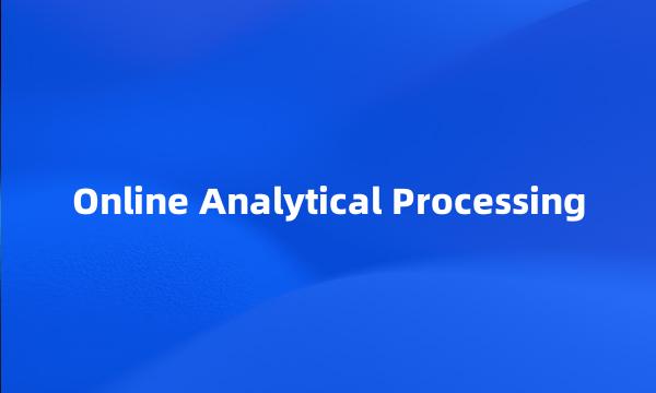 Online Analytical Processing