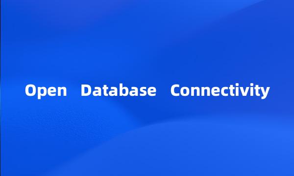 Open   Database   Connectivity