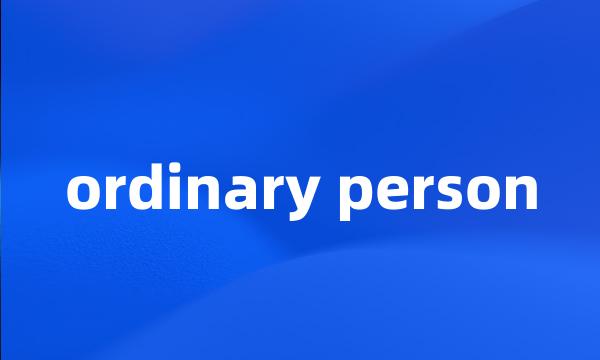 ordinary person