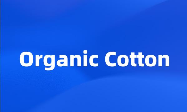 Organic Cotton