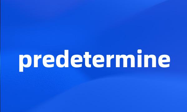 predetermine