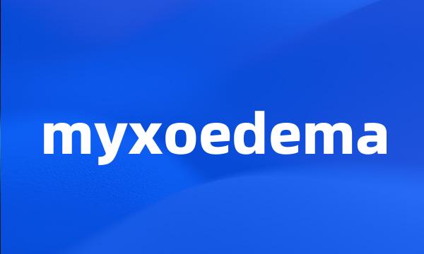 myxoedema