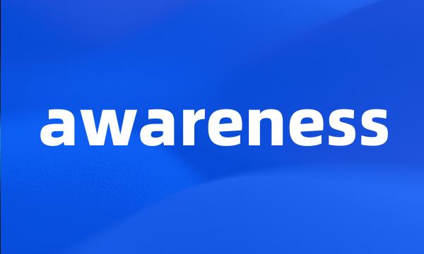 awareness