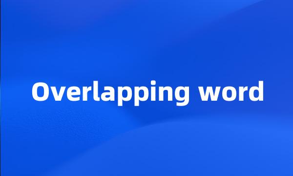 Overlapping word