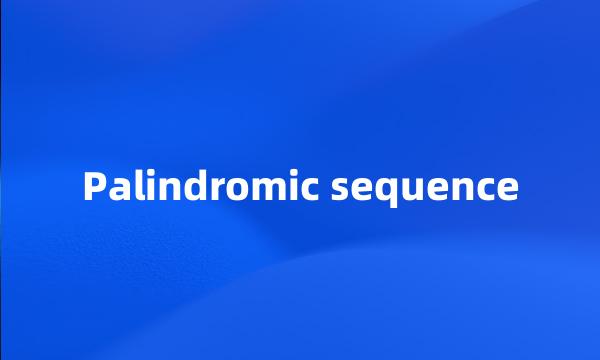 Palindromic sequence