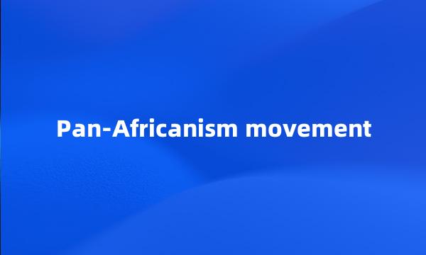 Pan-Africanism movement