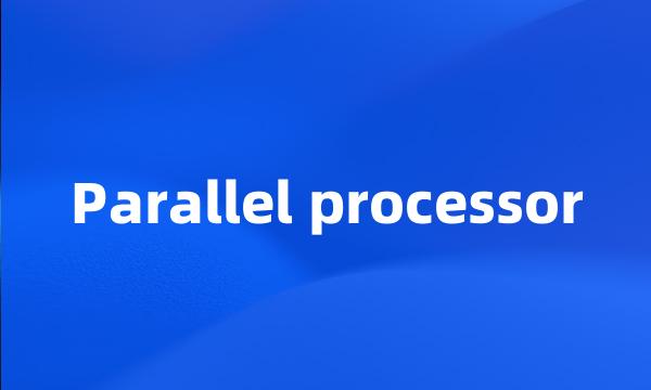 Parallel processor