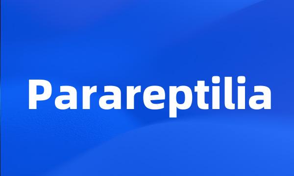 Parareptilia