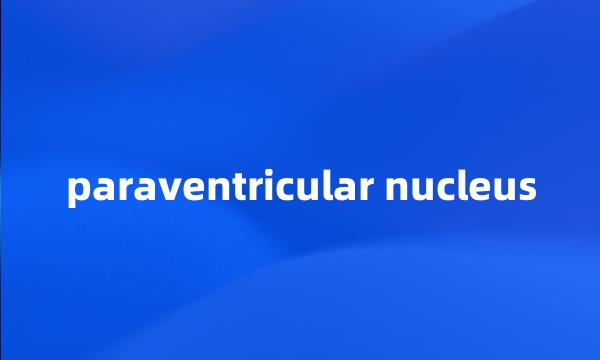 paraventricular nucleus