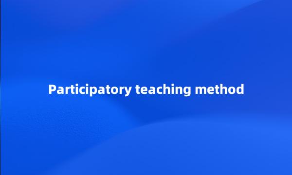 Participatory teaching method