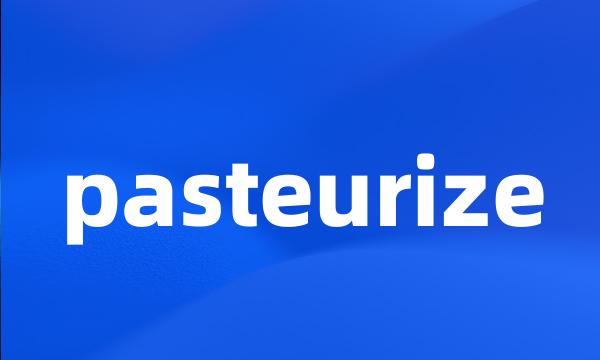 pasteurize