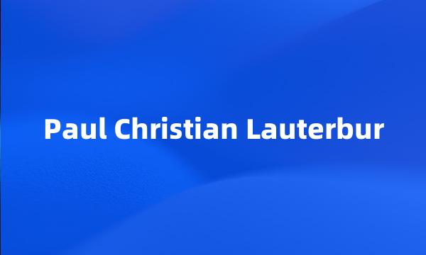 Paul Christian Lauterbur