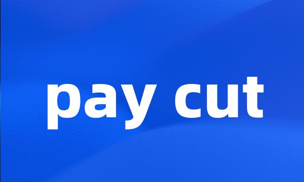 pay cut