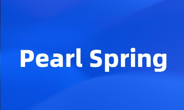 Pearl Spring