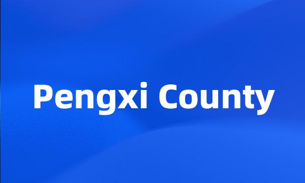 Pengxi County