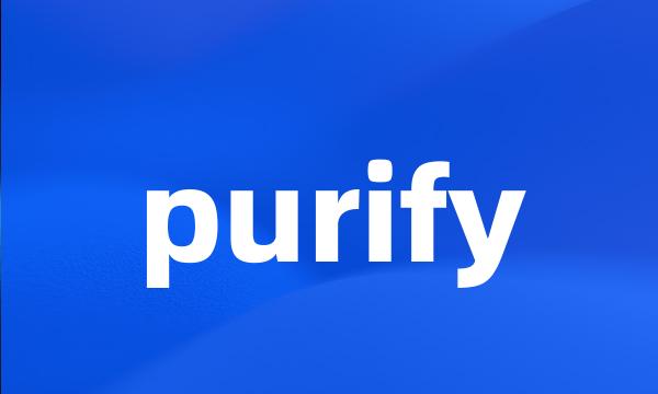 purify