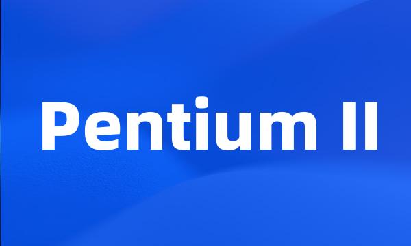 Pentium II