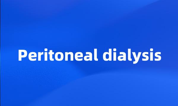 Peritoneal dialysis